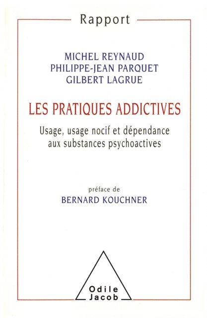 Gilbert Lagrue, Philippe-Jean Parquet, Michel Reynaud - Les Pratiques addictives, E-bok