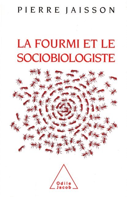 Pierre Jaisson - La Fourmi et le Sociobiologiste, E-bok