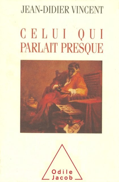 Jean-Didier Vincent - Celui qui parlait presque, E-bok