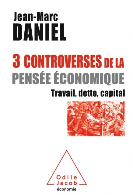 Jean-Marc Daniel - 3 controverses de la pensée économique, E-bok. Tillgänglighet: Lägg i varukorg