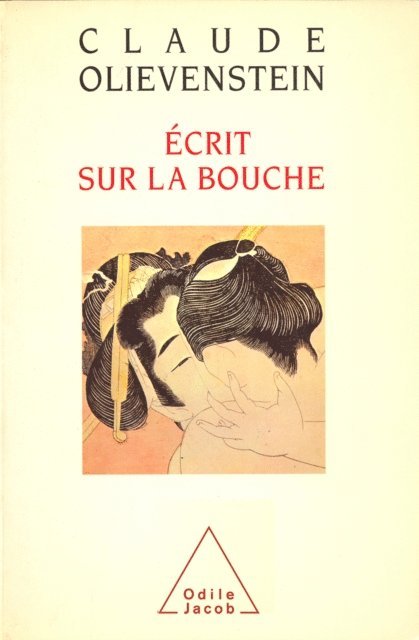 Claude Olievenstein - Écrit sur la bouche, E-bok
