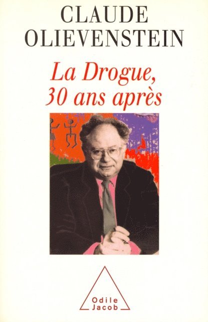 Claude Olievenstein - La Drogue, 30 ans après, E-bok