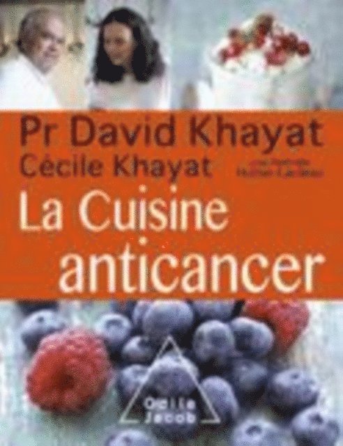 Nathalie Hutter-Lardeau, Cecile Khayat, David Khayat - La Cuisine anticancer, E-bok