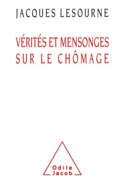 Jacques Lesourne - Vérités et Mensonges sur le chômage, E-bok