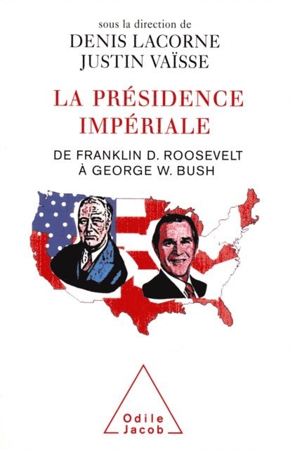 Justin Vaisse, Denis Lacorne - La Présidence impériale, E-bok