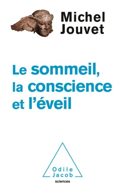 Michel Jouvet - Le Sommeil, la Conscience et l’Éveil, E-bok