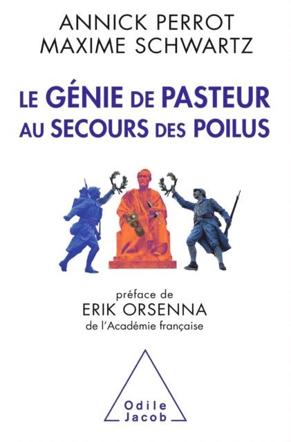 Maxime Schwartz, Annick Perrot - Le Génie de Pasteur au secours des poilus, E-bok