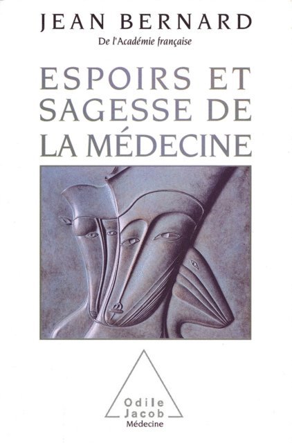 Jean Bernard - Espoirs et Sagesse de la médecine, E-bok