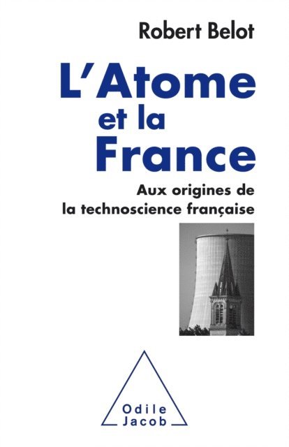 Robert Belot - L' Atome et la France, E-bok
