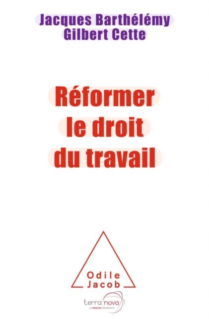 Jacques Barthelemy, Gilbert Cette - Réformer le droit du travail, E-bok