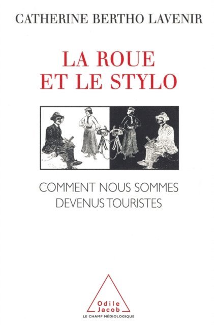 Catherine Bertho Lavenir - La Roue et le Stylo, E-bok