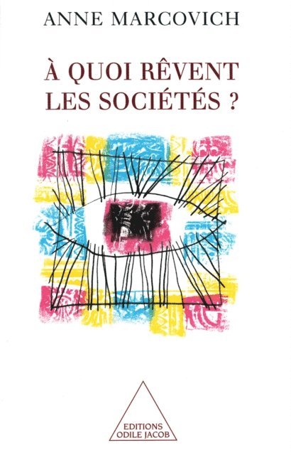 Anne Marcovich - À quoi rêvent les sociétés ?, E-bok