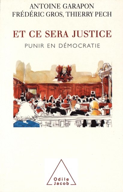Thierry Pech, Frederic Gros, Antoine Garapon - Et ce sera justice, E-bok