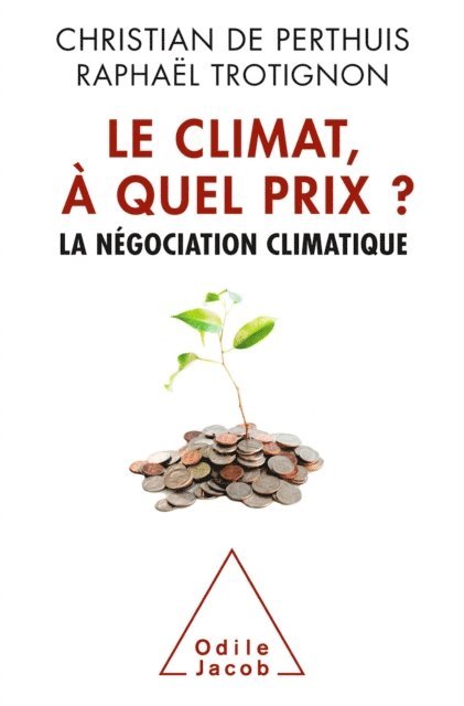 Raphael Trotignon, Christian de Perthuis - Le Climat, à quel prix ?, E-bok