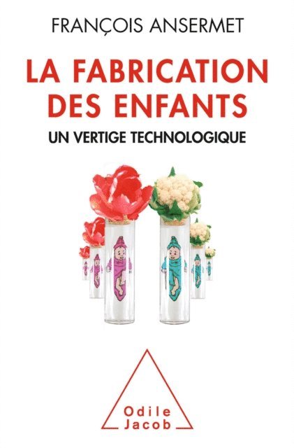 Francois Ansermet - La Fabrication des enfants, E-bok