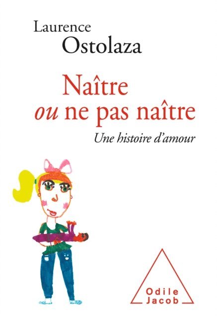 Laurence Ostolaza - Naître ou ne pas naître, E-bok