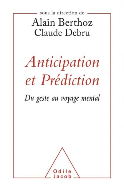 Claude Debru, Alain Berthoz - Anticipation et Prédiction, E-bok