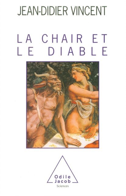 Jean-Didier Vincent - La Chair et le Diable, E-bok