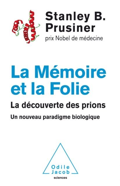 Stanley B. Prusiner - La Mémoire et la Folie, E-bok