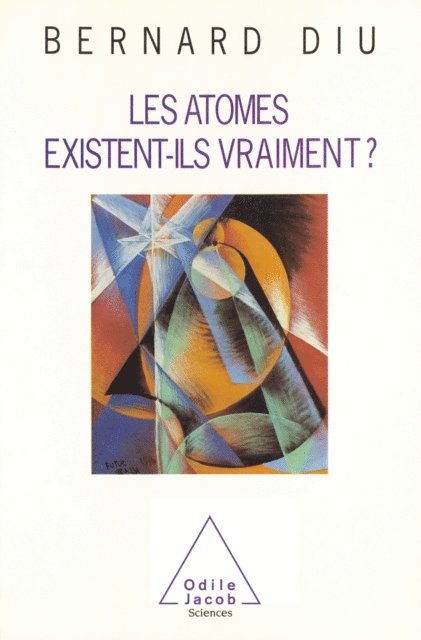 Bernard Diu - Les atomes existent-ils vraiment ?, E-bok