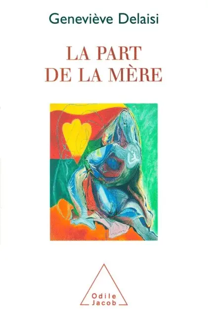 Genevieve Delaisi de Parseval - La Part de la mère, E-bok. Tillgänglighet: Lägg i varukorg