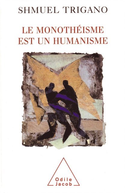 Shmuel Trigano - Le monothéisme est un humanisme, E-bok