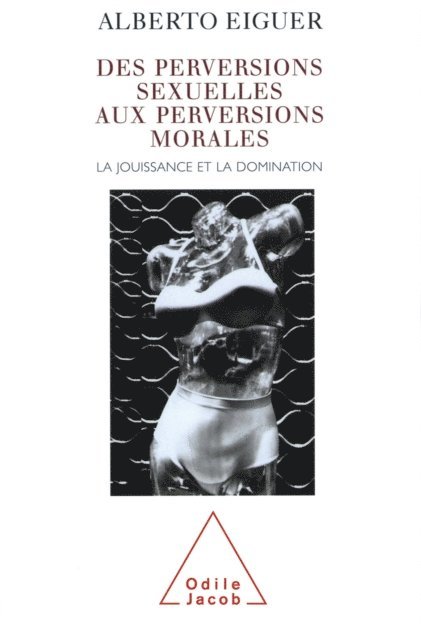Alberto Eiguer - Des perversions sexuelles aux perversions morales, E-bok