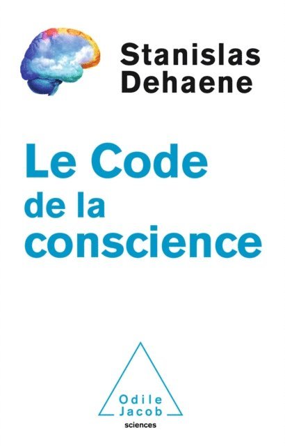 Stanislas Dehaene - Le Code de la conscience, E-bok