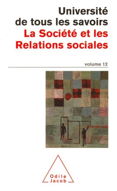Universite de tous les savoirs - La Société et les Relations sociales, E-bok
