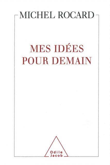 Michel Rocard - Mes idées pour demain, E-bok