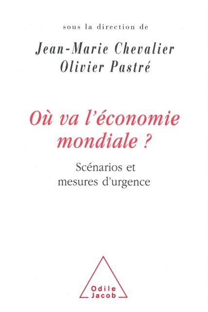 Olivier Pastre, Jean-Marie Chevalier - Où va l'économie mondiale ?, E-bok