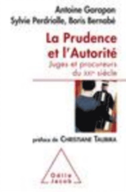 Boris Bernabe, Sylvie Perdriolle, Antoine Garapon - La Prudence et l’Autorité, E-bok