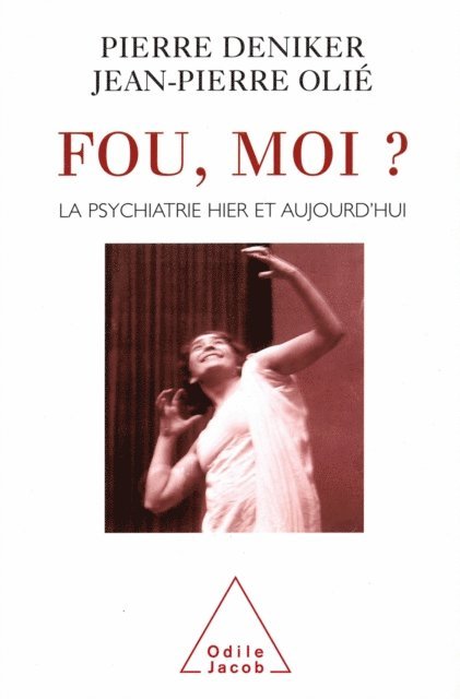 Jean-Pierre Olie, Pierre Deniker - Fou, moi ?, E-bok