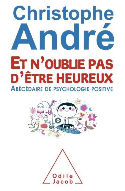 Christophe Andre - Et n’oublie pas d’être heureux, E-bok