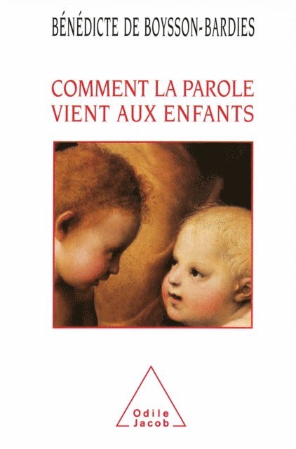 Benedicte de Boysson-Bardies - Comment la parole vient aux enfants, E-bok