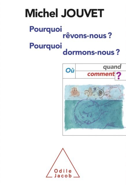 Michel Jouvet - Pourquoi rêvons-nous, pourquoi dormons-nous ?, E-bok