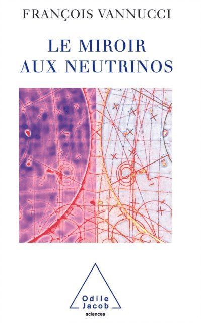 Francois Vannucci - Le Miroir aux neutrinos, E-bok