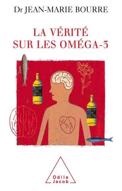 Jean-Marie Bourre - La Vérité sur les oméga-3, E-bok