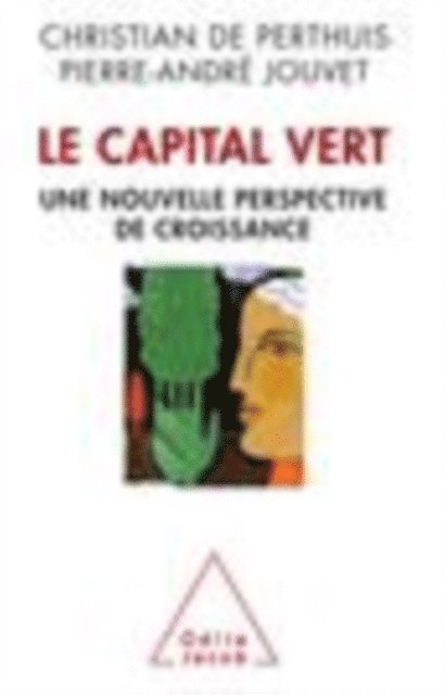 Pierre-Andre Jouvet, Christian de Perthuis - Le Capital vert, E-bok