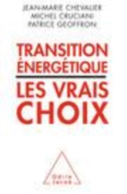 Patrice Geoffron, Michel Cruciani, Jean-Marie Chevalier - Transition énergétique : les vrais choix, E-bok