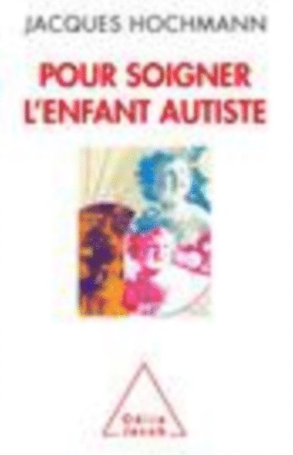 Jacques Hochmann - Pour soigner l’enfant autiste, E-bok