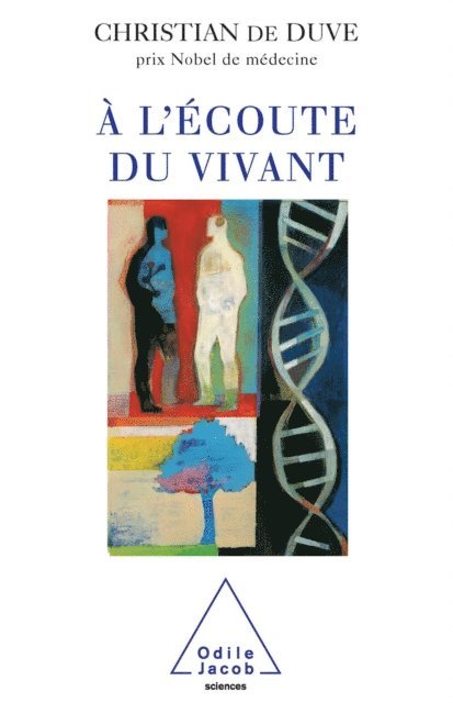 Christian de Duve - À l'écoute du vivant, E-bok