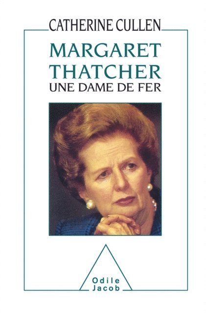 Catherine Cullen - Margaret Thatcher : une dame de fer, E-bok