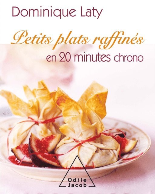 Dominique Laty - Petits plats raffinés en 20 minutes chrono, E-bok