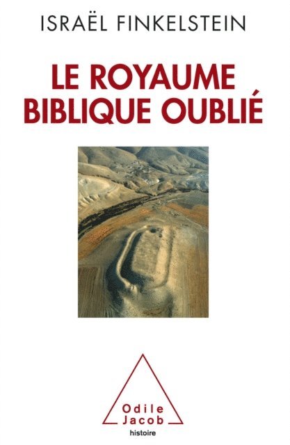Israel Finkelstein - Le Royaume biblique oublié, E-bok