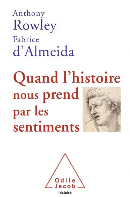 Fabrice d'Almeida, Anthony Rowley - Quand l’histoire nous prend par les sentiments, E-bok