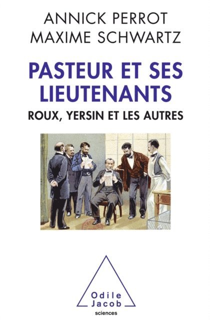 Maxime Schwartz, Annick Perrot - Pasteur et ses lieutenants, E-bok