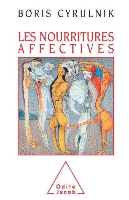Boris Cyrulnik - Les Nourritures affectives, E-bok