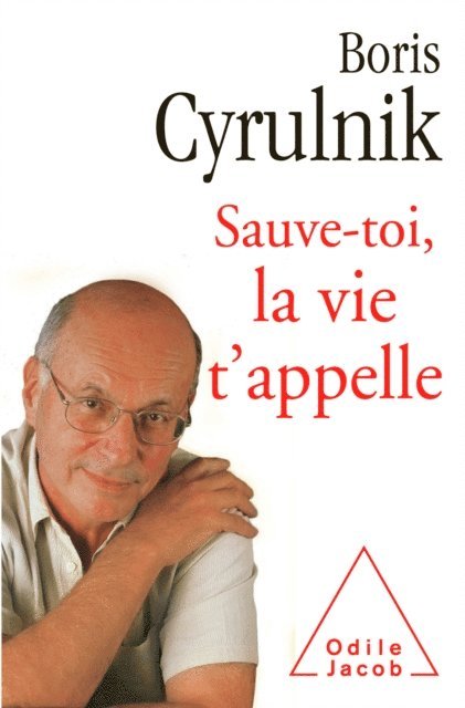 Boris Cyrulnik - Sauve-toi, la vie t’appelle, E-bok