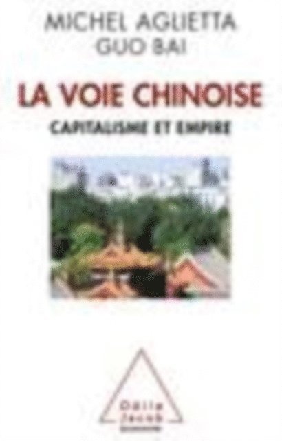 Guo Bai, Michel Aglietta - La Voie chinoise, E-bok
